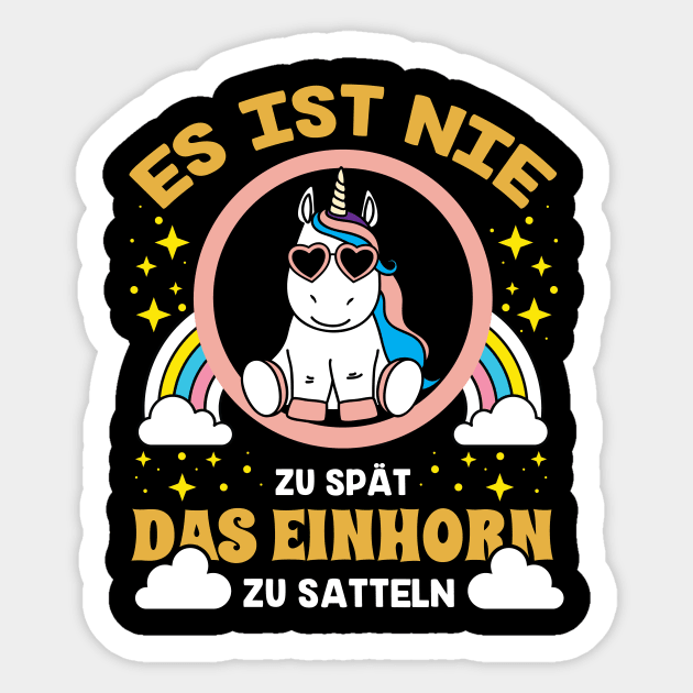 Es ist nie zu spät das Einhorn zu satteln Einhorn Spruch Sticker